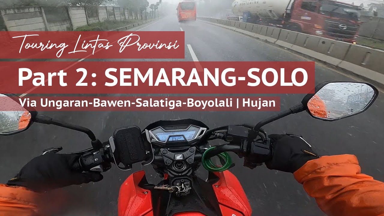 Touring Lintas Provinsi | Part 2: SEMARANG - SOLO via Salatiga - Boyolali