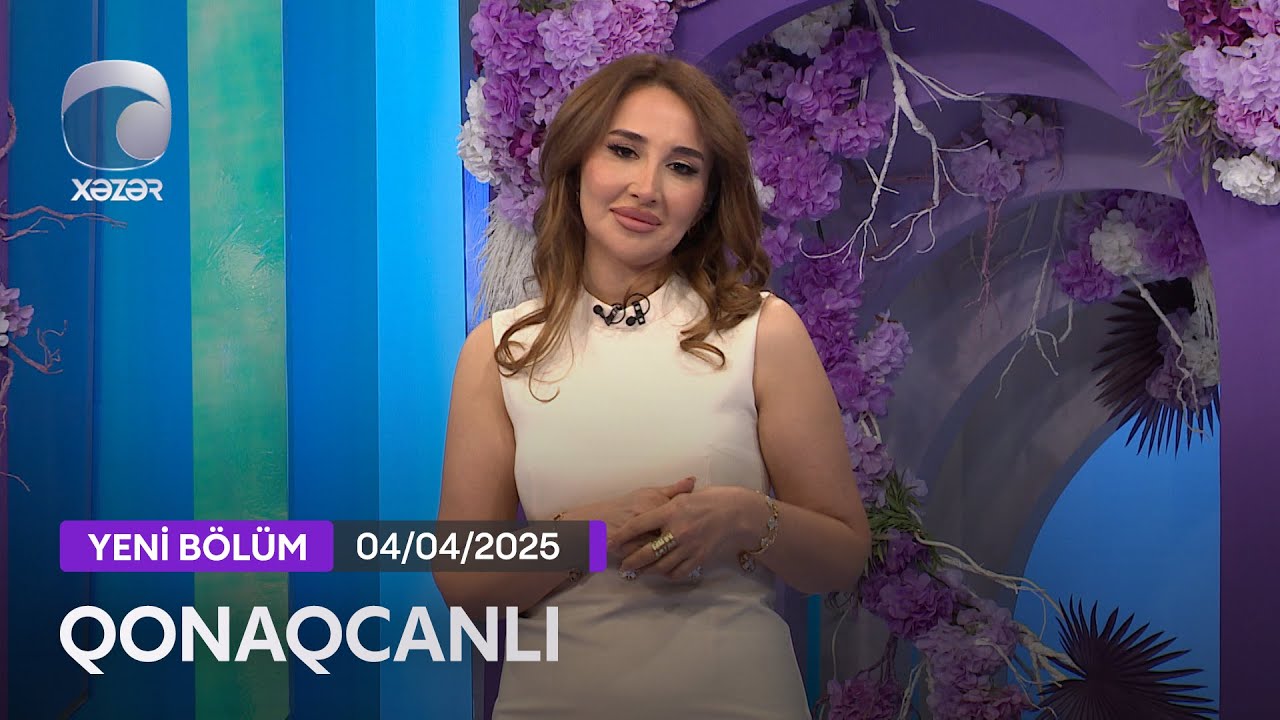 Qonaqcanlı - Nazpəri Dostəliyeva, Mirələm Mirələmov, Elnarə Sadıqova, Aysel Şahin  04.04.2025