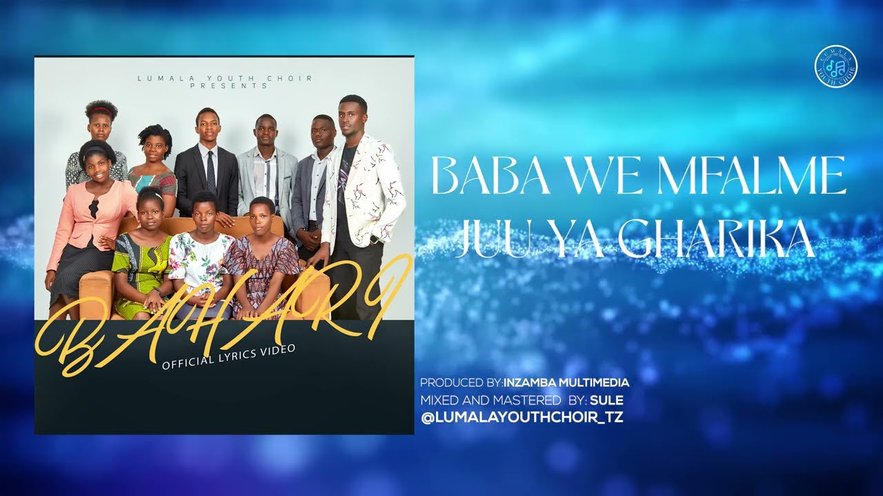 BAHARI_OFFICIAL_LYRICS_VIDEO_BY_LUMALA YOUTH CHOIR_TZ