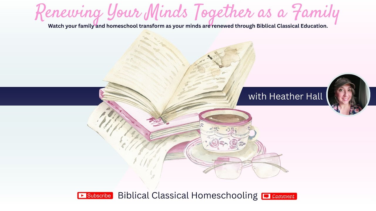 Strategies for Renewing Your Minds as a Family Workshop 2025