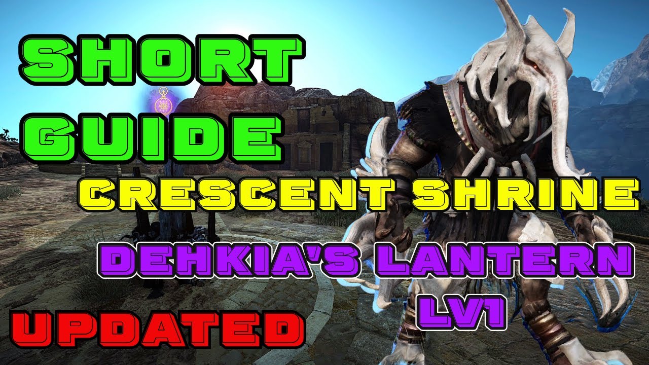 Short 1min Guide: Crescent Shrine Dehkia Lantern 1(UPDATED) [Valencia Desert Monster Zone]