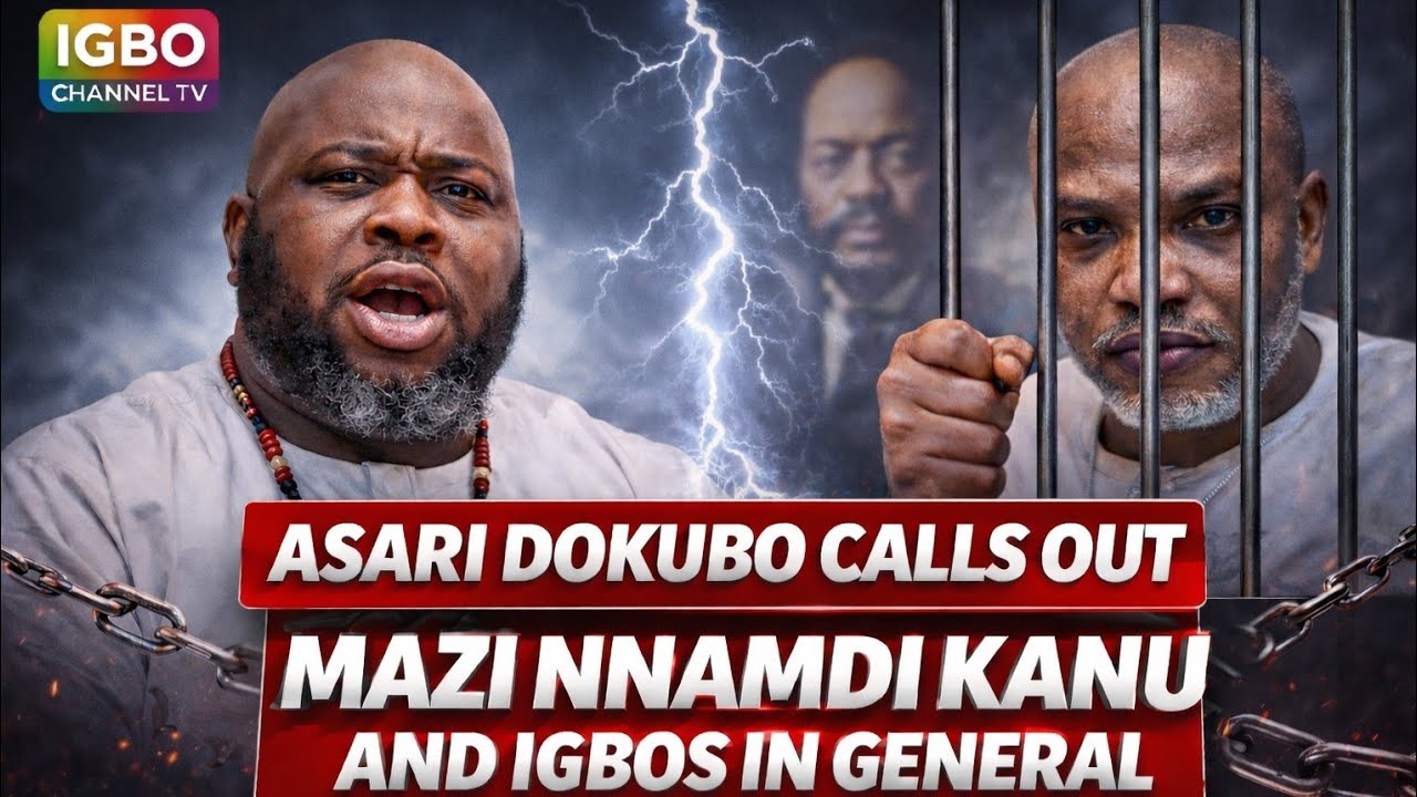 ASARI DOKUBO SLAMS MAZI NNAMDI KANU IN SOKOTO PRISON: THE TRUTH BEHIND HIS HATE FOR IGBOS