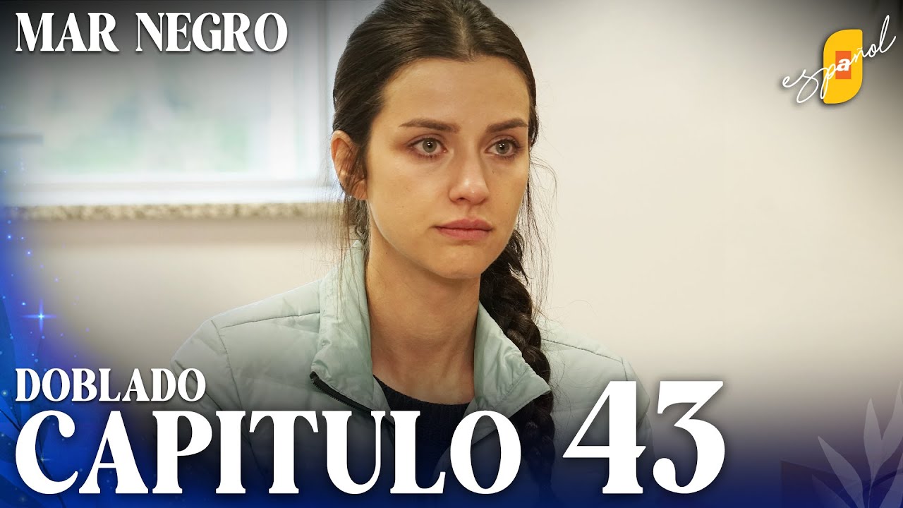 Mar Negro | Fugitiva - Capítulo 43