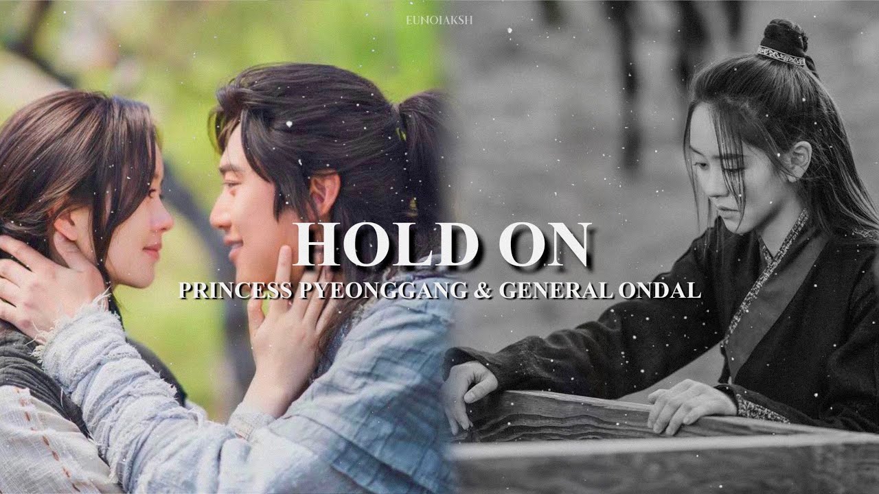 hold on, i still want you || «Pyeonggang & Ondal» [River Where The Moon Rises || 달이 뜨는 강]