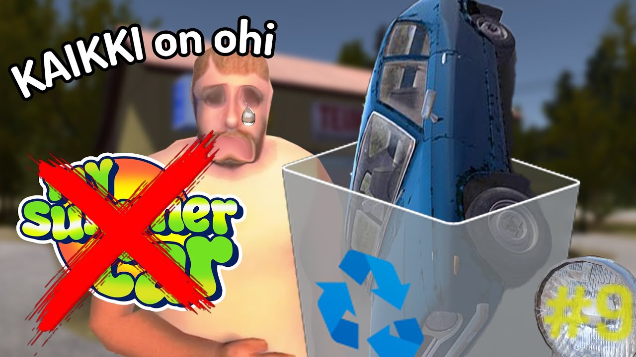 MENETIN Mun TALLENNUKSEN! | My Summer Car | #9