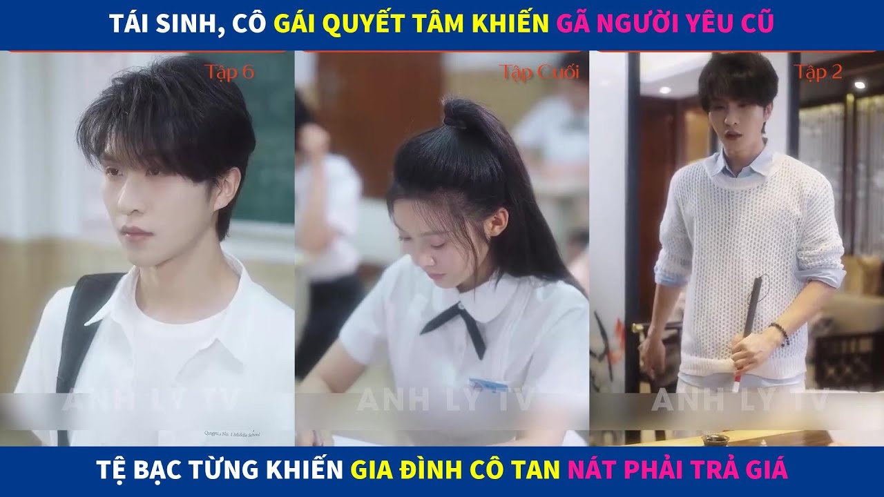 Em Muốn Bên Anh | Tái sinh, cô gái quyết tâm khiến gã người yêu cũ khiến gia đình cô tan nát trả giá