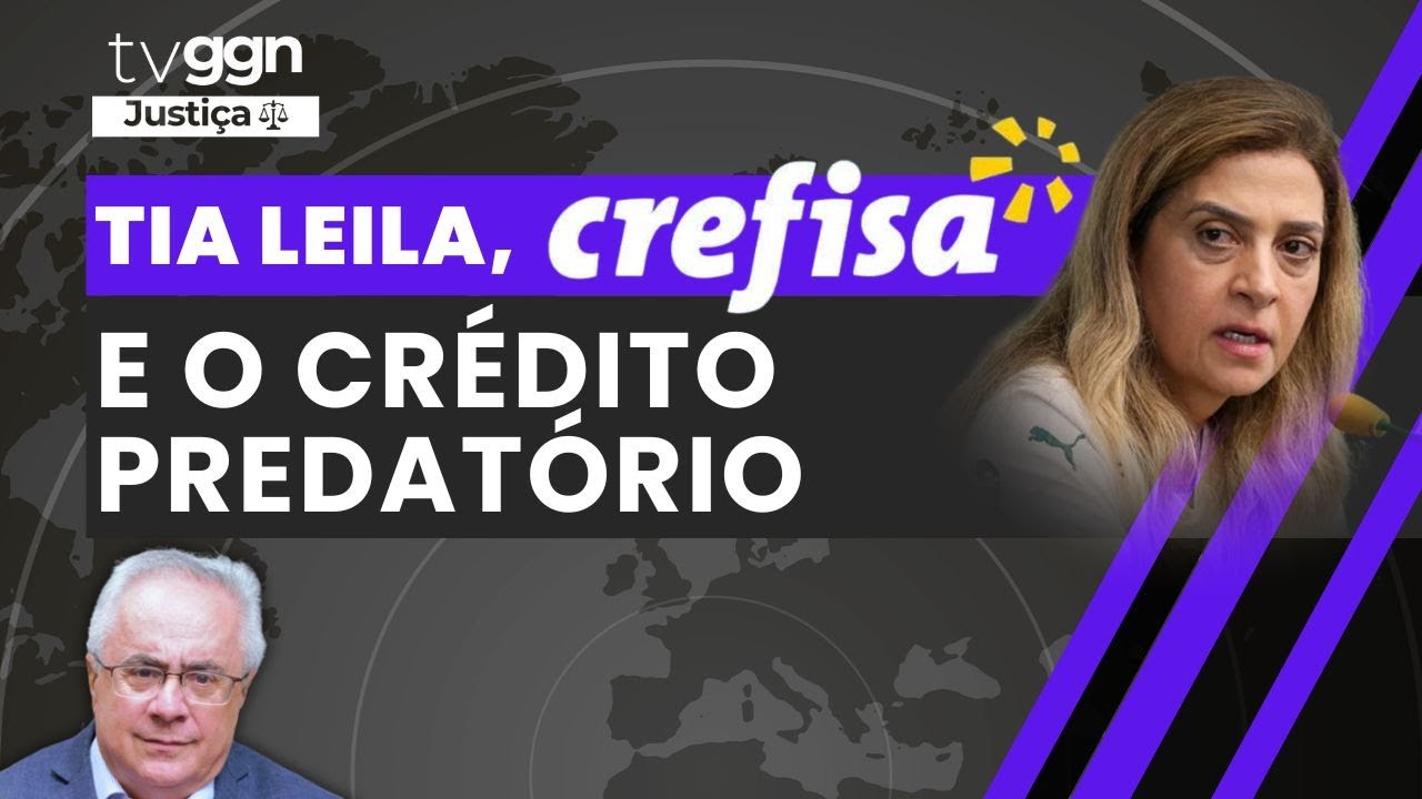 Tia Leila, a Crefisa e o cr&eacute;dito predat&oacute;rio | TVGGN Justi&ccedil;a (05/12/25)