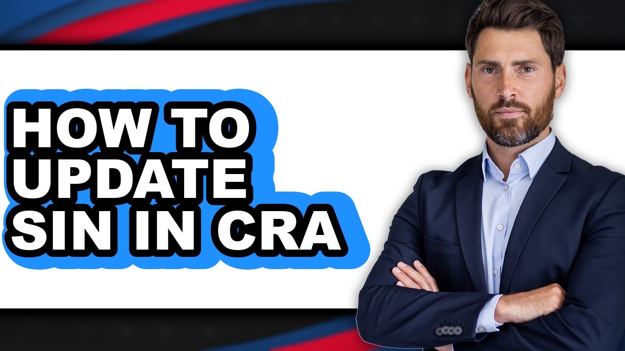 How to Update Sin in Cra (easy Method)