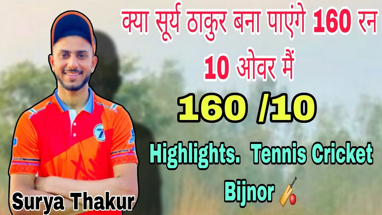 Surya Thakur  vs Sunny bhai Target 160 /10 @TenniscricketBijnor105 