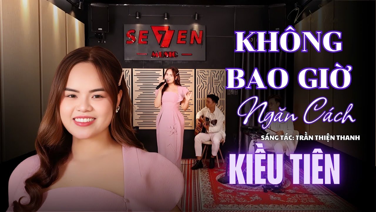 Không Bao Giờ Ngăn Cách / Kiều Tiên - Official Video Music