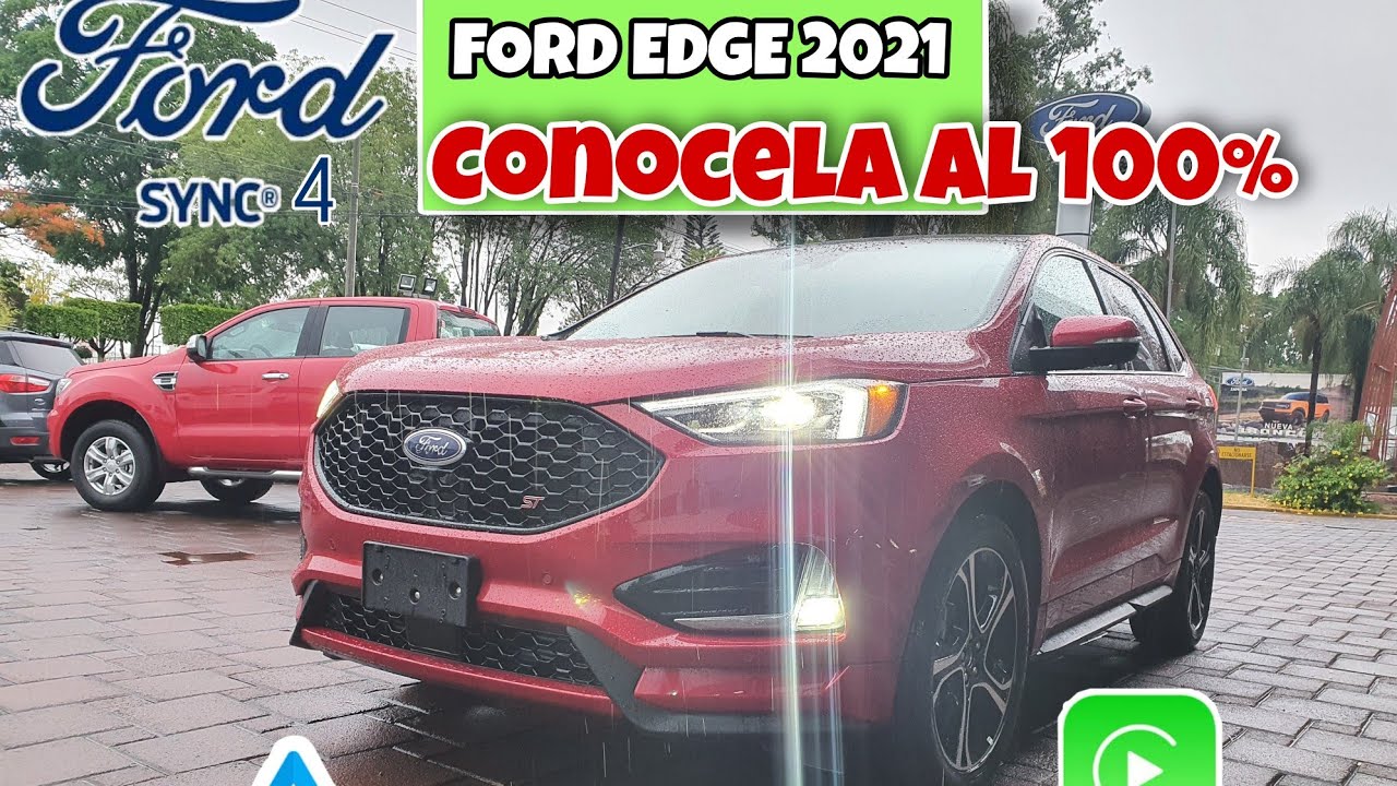 Ford Edge 2021 con el nuevo SYNC COMPATIBLE CON ANDROID AUTO Y APPLE CARPLAY. TECNOLIGIA 2021