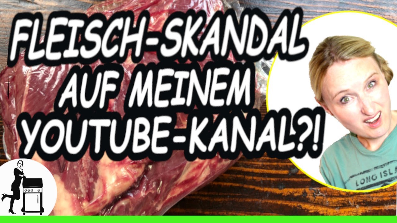 Fleisch Skandal auf meinem YouTube-Kanal?!