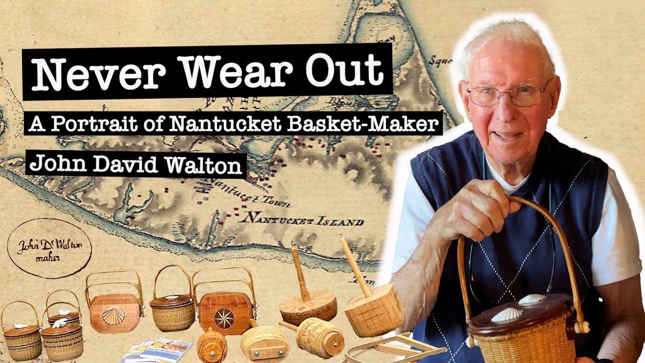 Never Wear Out: A Portrait of a Nantucket Basket-Maker