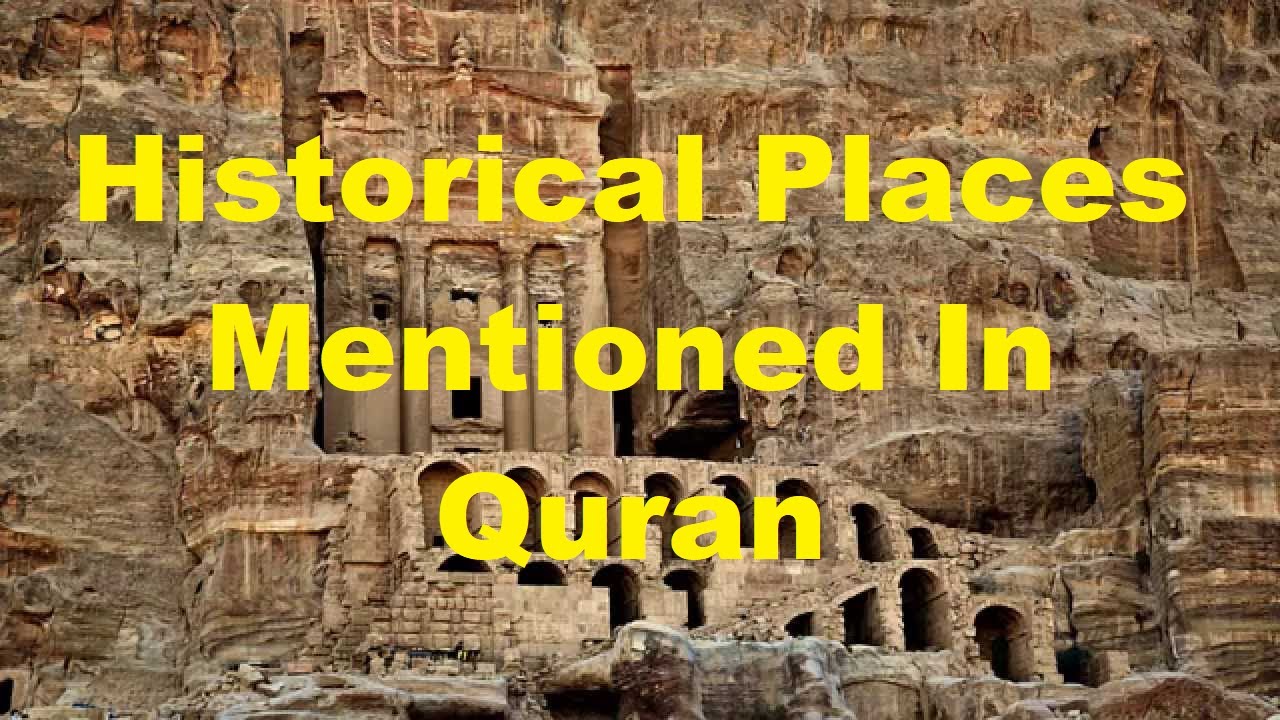 Quran Ke Tarikhi Muqamat | Historical Places Mentioned In Quran | Topics in Quran | URDU Documentary