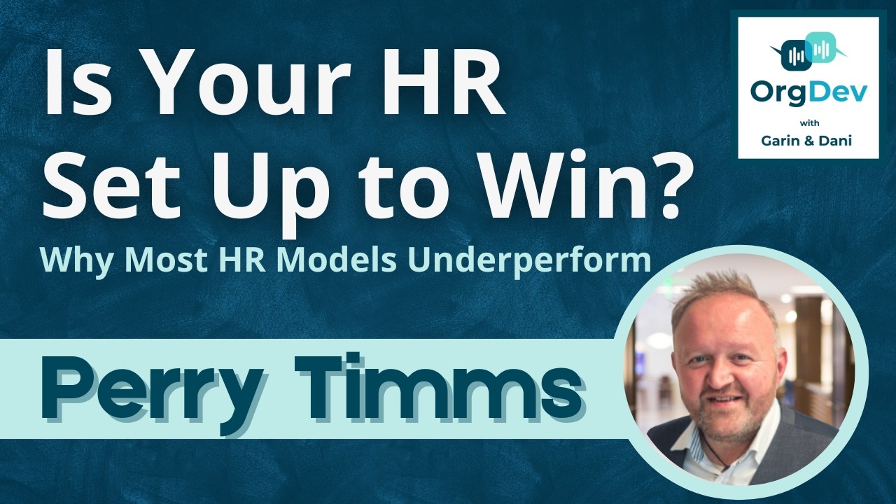 Is Your HR Operating Model Set Up to Win | Perry Timms  | OD Change | OrgDev Podcast #96