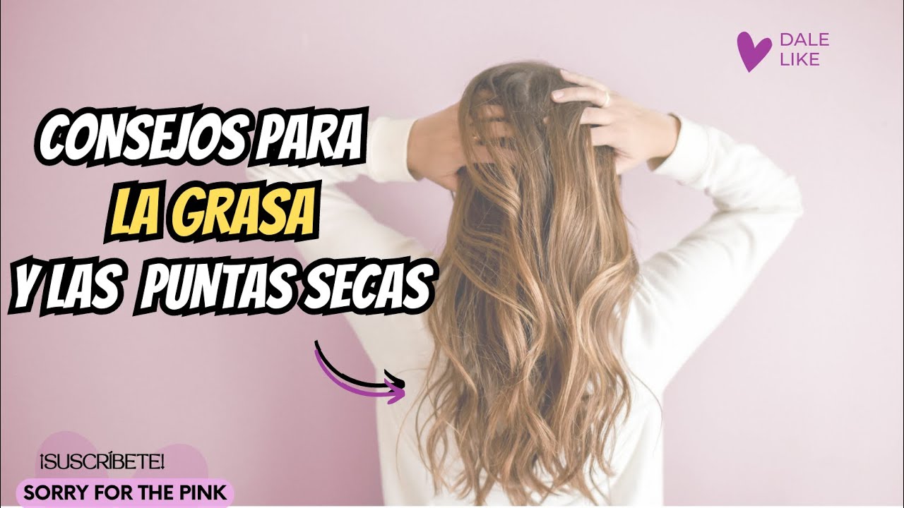 Cuidados del cuero cabelludo graso y puntas secas