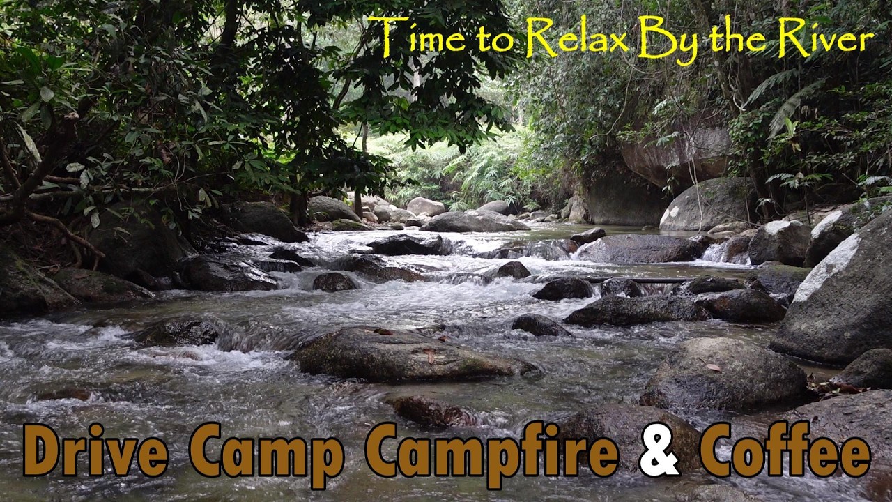Ultimate Healing by the Tropical River | Campfire and Riverside breakfast | Port Rahsia Campsite