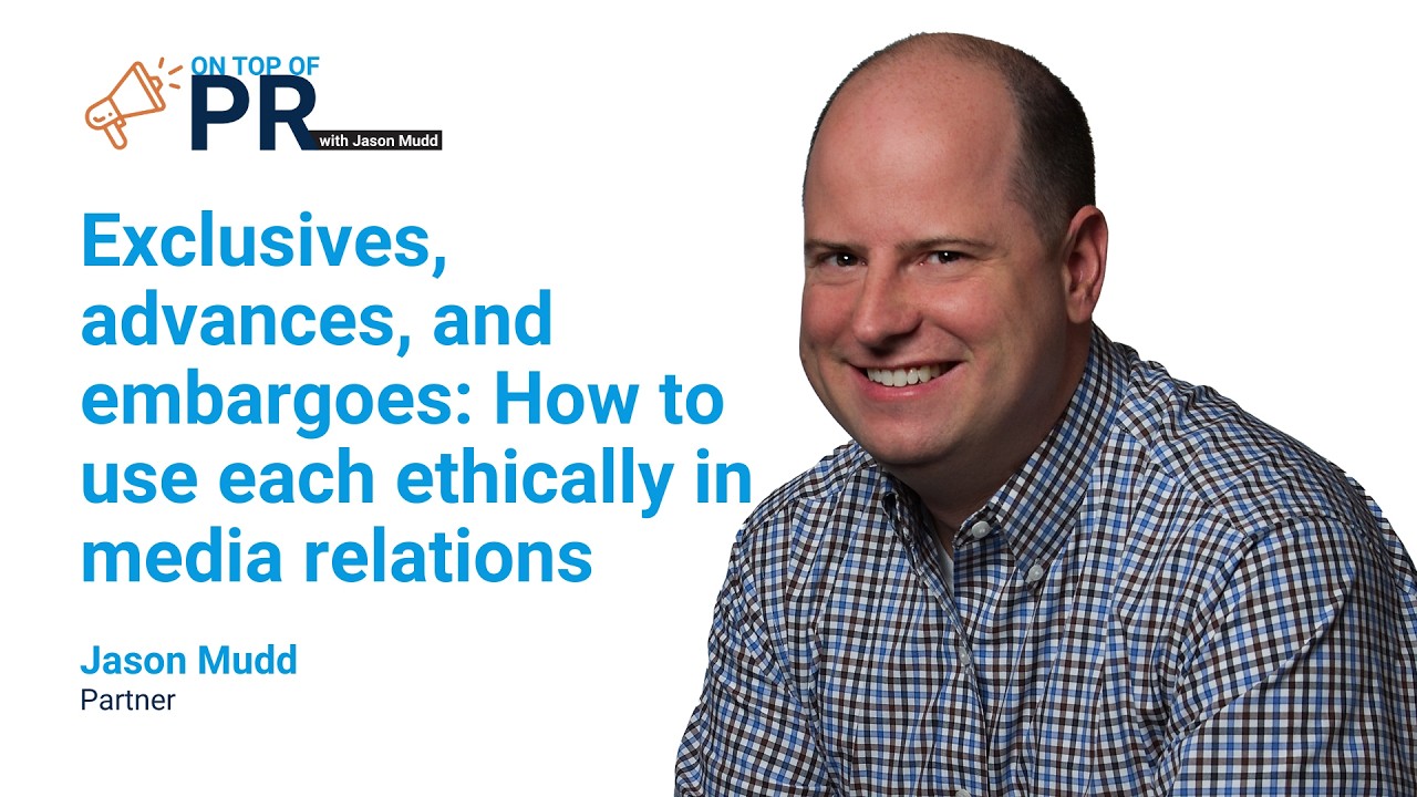 Exclusives, advances, and embargoes: How to use each ethically in media relations