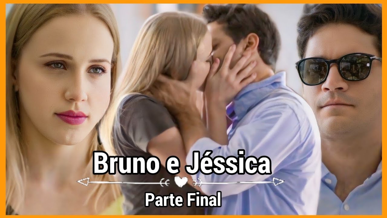 A HISTÓRIA DE BRUNO E JÉSSICA PARTE 3/FINAL (Comentada).