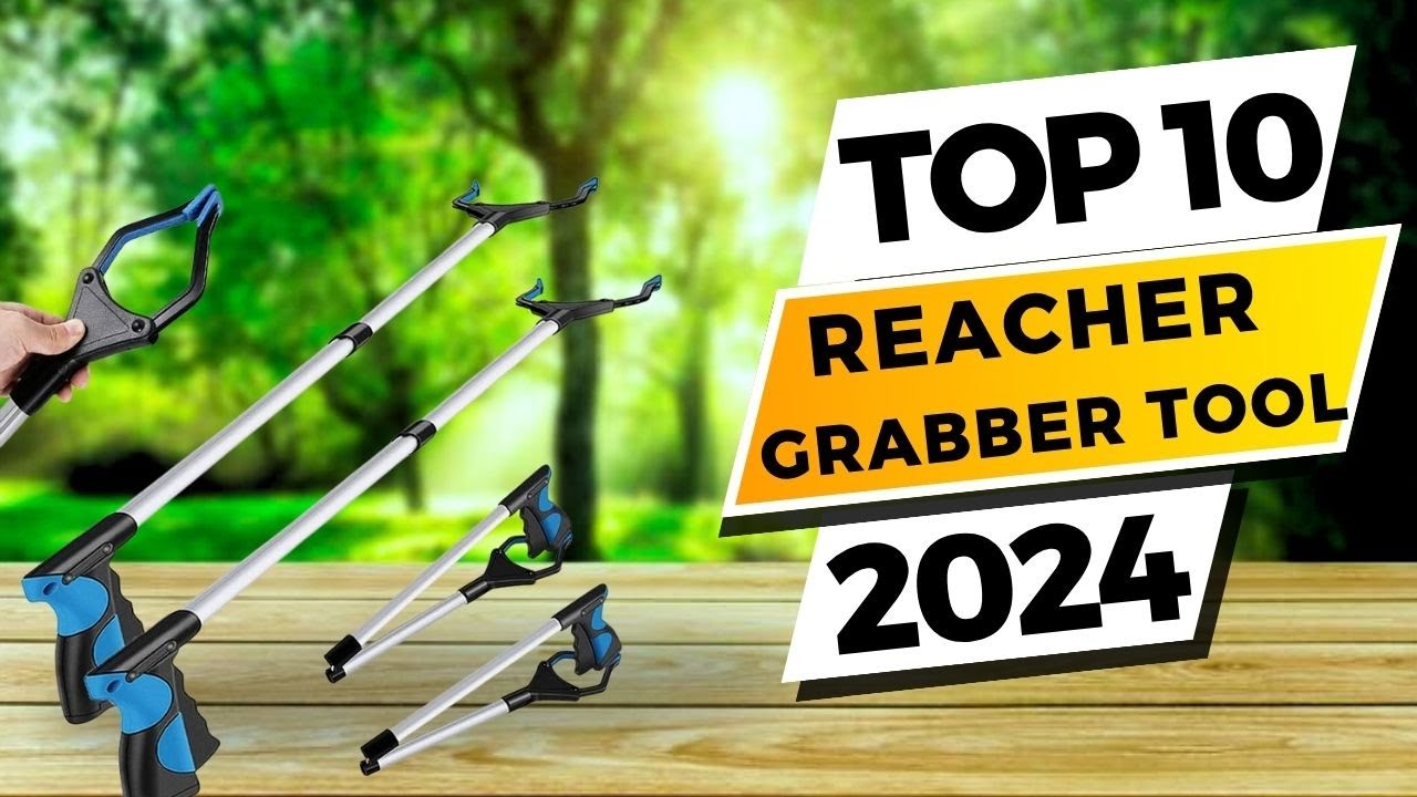Top 10 Best Reacher Grabber Tool (HQ) - Ultimate Buying Guide 2024