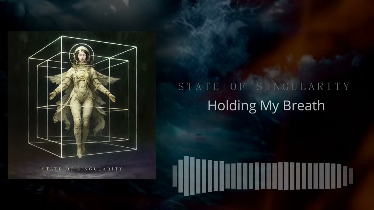 State of Singularity - Holding My Breath