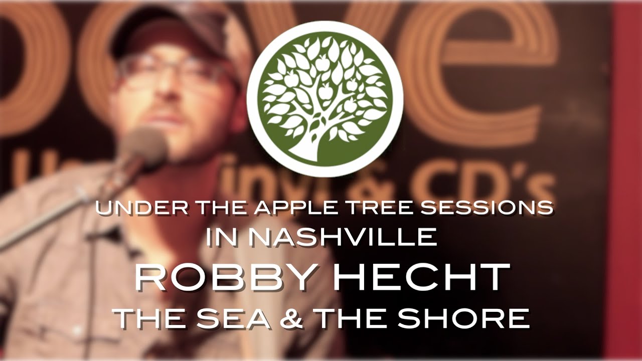 Robby Hecht - 'The Sea & The Shore' (in Nashville) | UNDER THE APPLE TREE