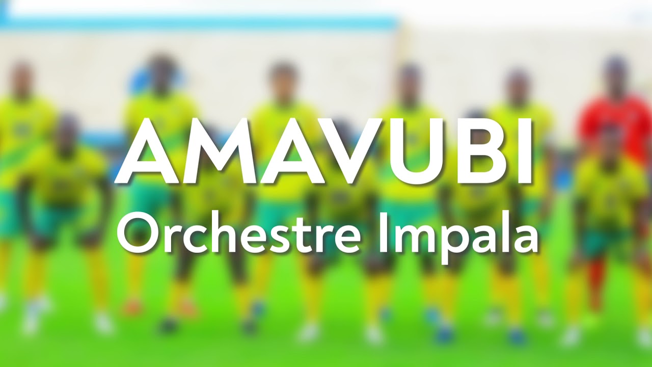 Amavubi - Orchestre Impala | Karahanyuze Nyarwanda