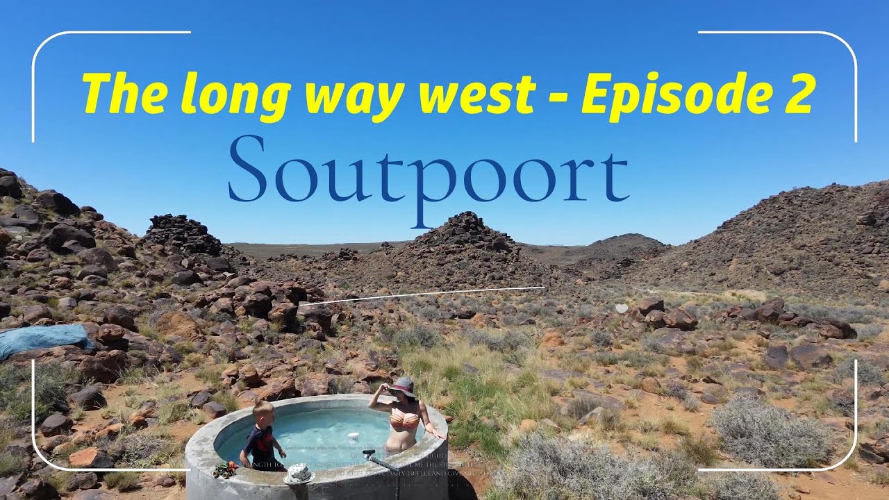 Chasing Quiet Roads - Camping in the Karoo - The Long Way West – Episode 2 (Soutpoort)