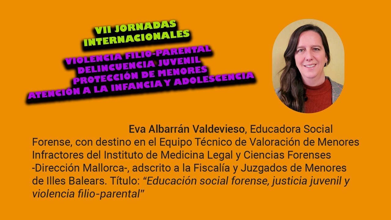 VII JORNADAS VIOLENCIA FILIOPARENTAL - Eva Albarrán Valdevieso