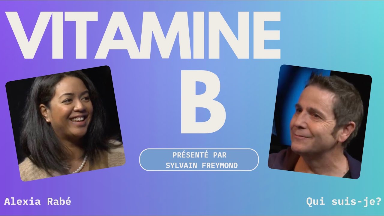 Vitamine B avec Alexia Rab&eacute; : qui suis-je?