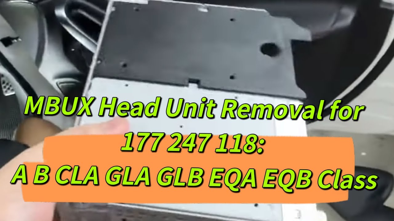 MBUX Head Unit Removal for 177 247 118: A B CLA GLA GLB EQA EQB Class, How to