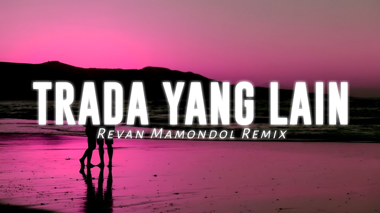 TRADA YANG LAIN - ( Revan Mamondol )( ReggaeJump - DiskoTanah )