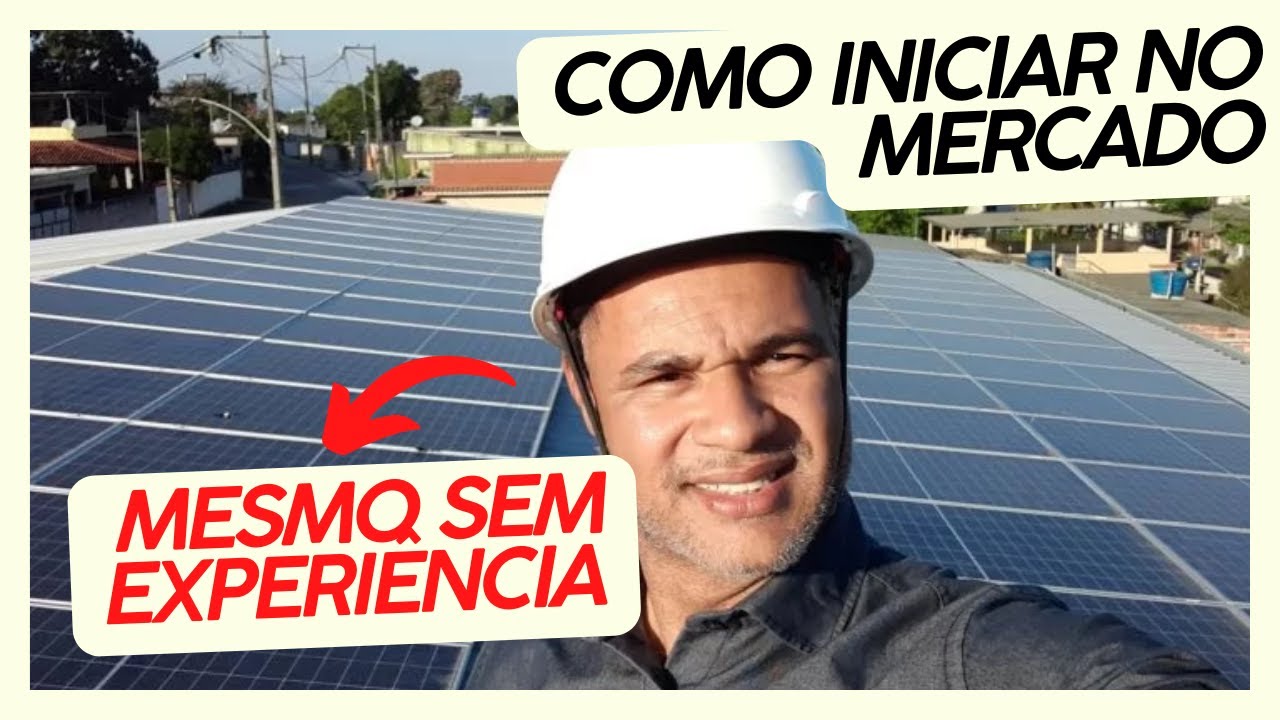 2025: Como Iniciar no Mercado de Energia Solar (Mesmo Sem Experiência)