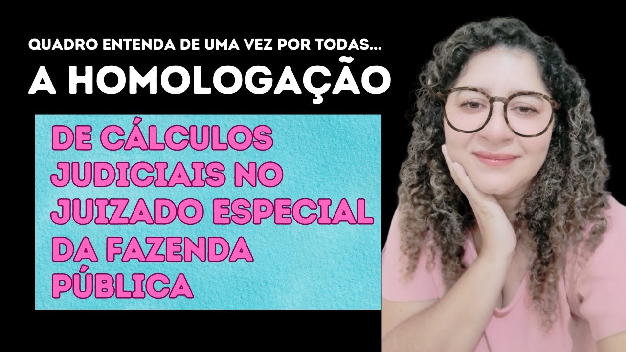 ENTENDA DE UMA VEZ POR TODAS: A HOMOLOGAÇÃO DE CÁLCULOS NO JUIZADO ESPECIAL DA FAZENDA PÚBLICA