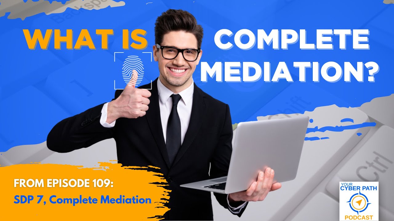 What is complete mediation?