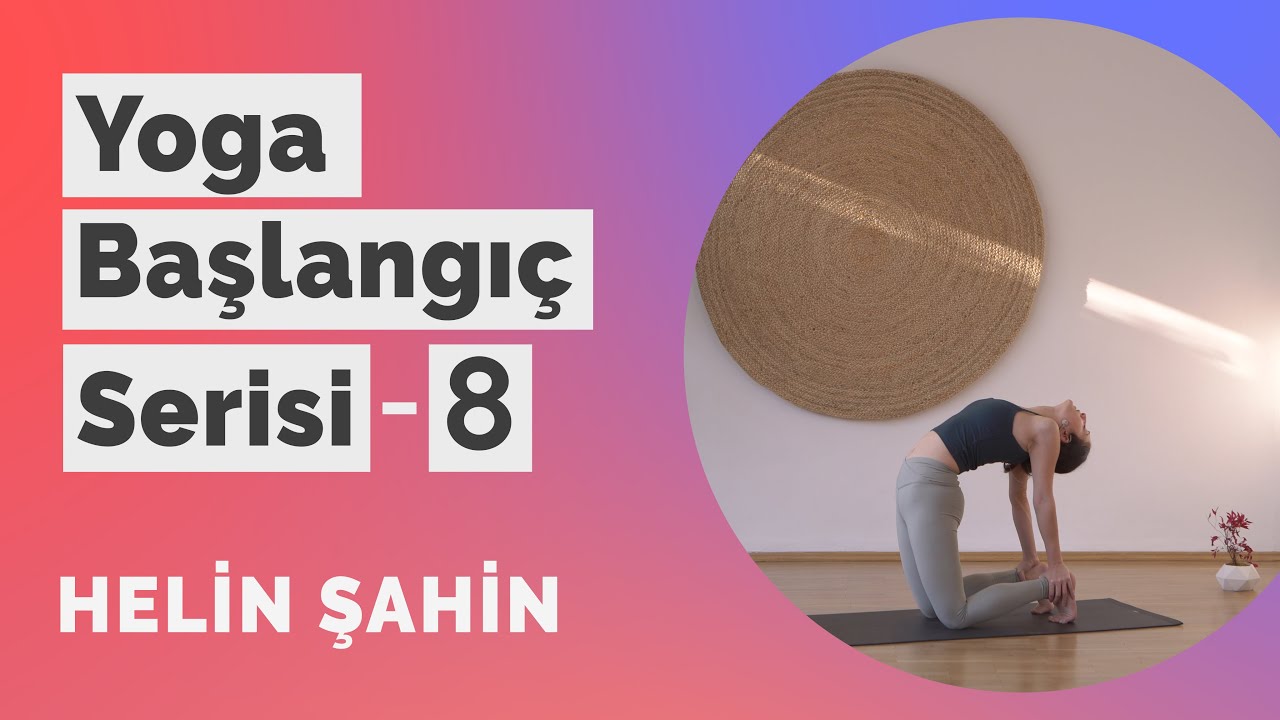 Yoga Başlangıç Serisi - 8 | Yeni Başlayanlar İçin Evde Yoga