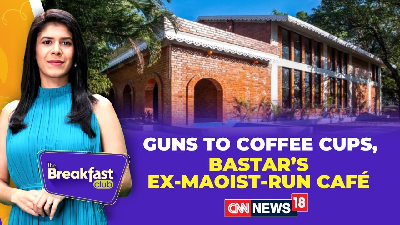 The Breakfast Club Live | Guns To Coffee: Chhattisgarh Bastar's Ex Maoist Run Cafe | India News N18G