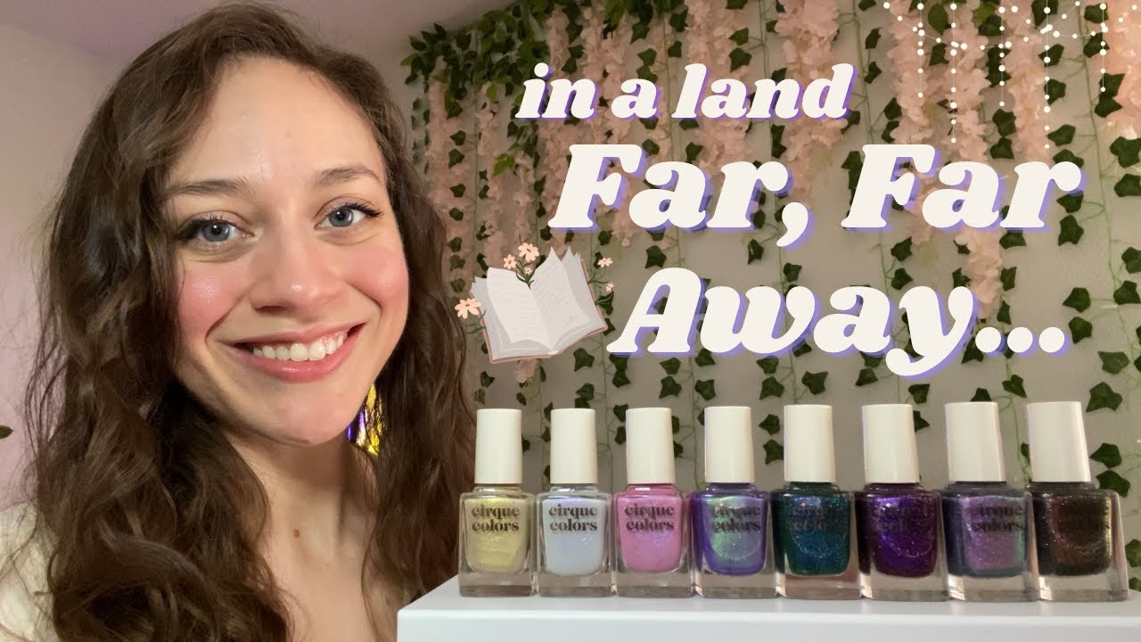 Cirque Colors Far, Far Away Collection 🧚‍♂️🐉✨ Swatches, Comparisons + Review!