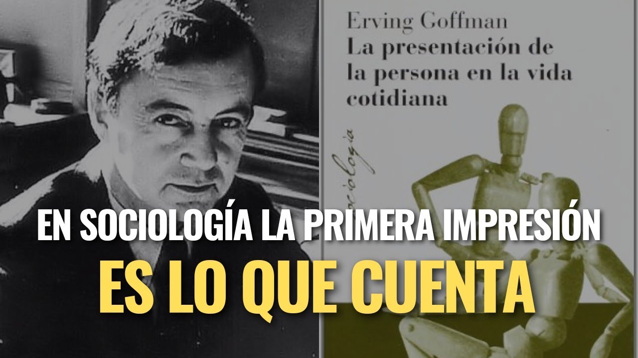 Por esta razón la primera impresión es lo que cuenta 💅 Goffman y la teoría dramatúrgica