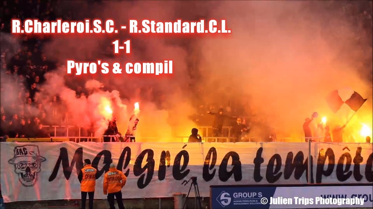 R.Charleroi.S.C. - R.Standard.C.L. 1-1 Pyro's & compil By Julien Trips Photography