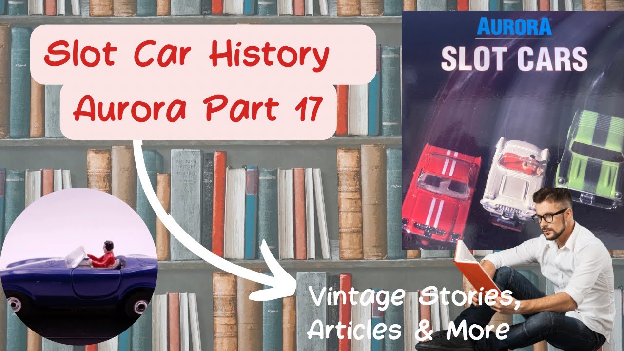 Slot Car History: Aurora Part 17