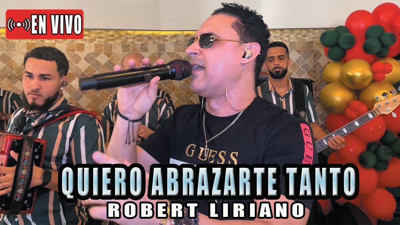 Robert Liriano - Quiero Abrazarte Tanto - EN VIVO - La Antillana