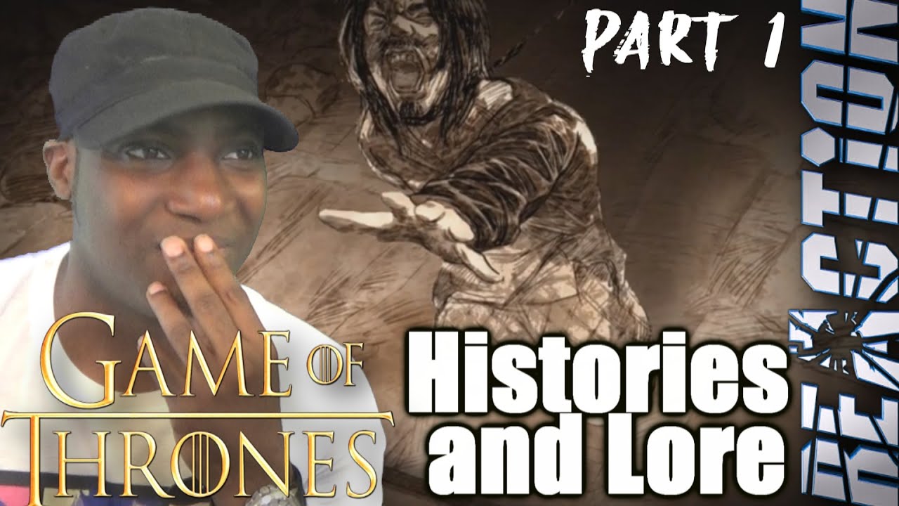 Game of Thrones - The Complete Histories and Lore: PART 1 REACTION!!