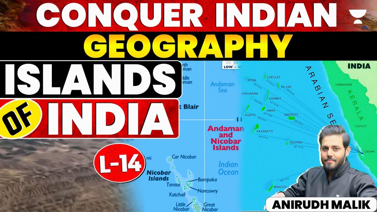 Islands of India (भारत के द्वीप समूह) | Lecture 14 | Conquer Indian Geography | UPSC | Anirudh Malik