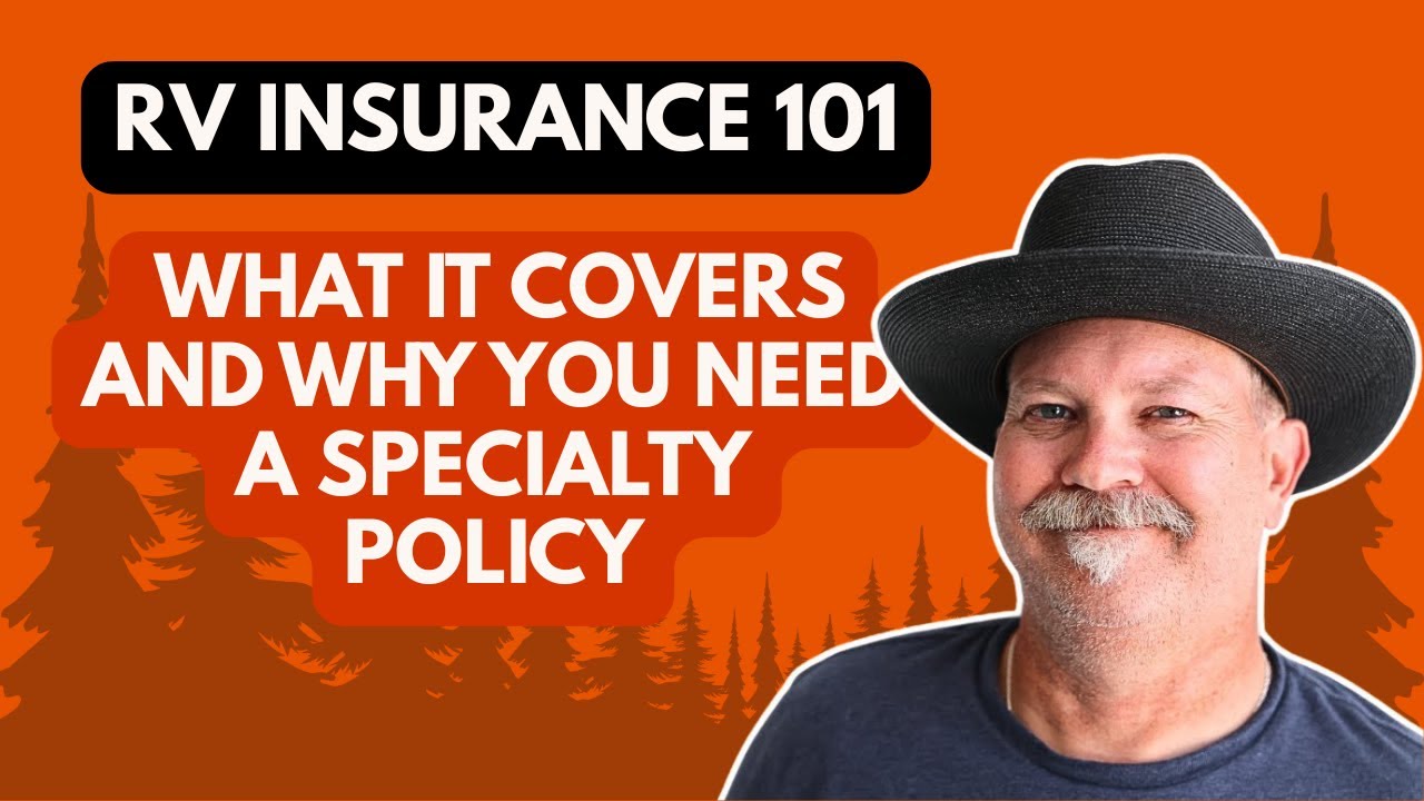 RV Insurance 101: What It Covers and Why You Need a Specialty Policy