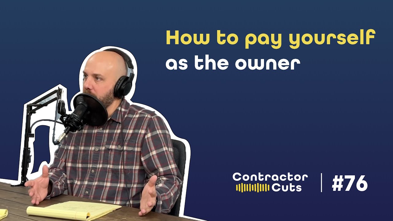 How to Pay Yourself as the Owner | Contractor Cuts Podcast | Episode 76