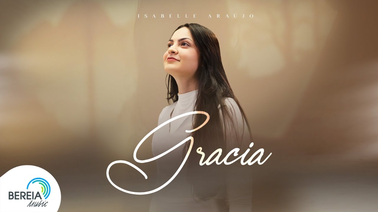 Isabelle Araújo | Gracia (Graça - Mercy) [Clipe Oficial]