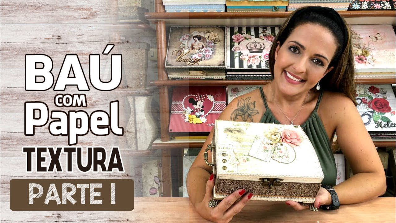 Baú com Papel Textura - Parte 1 (Artesanato/Pátina)