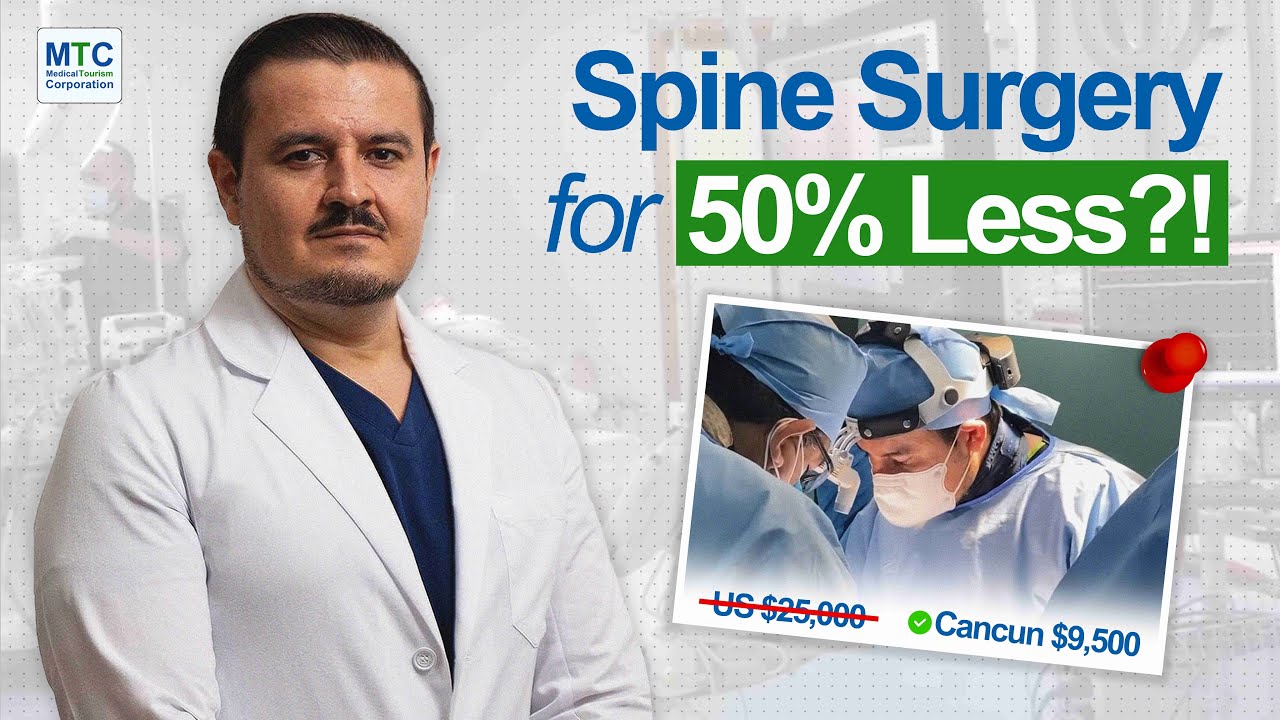 Affordable Spine Surgery in Cancun: How Much Can You Save in Mexico?