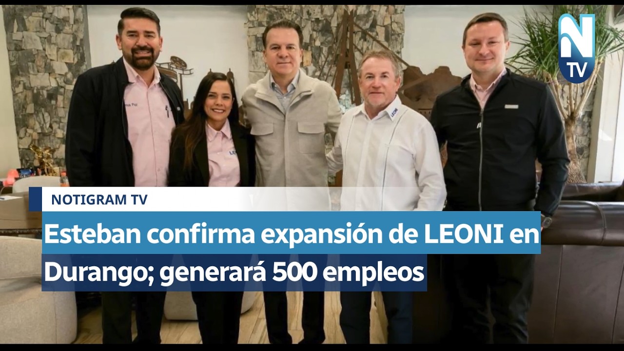 Esteban confirma expansión de LEONI en Durango; generará 500 empleos